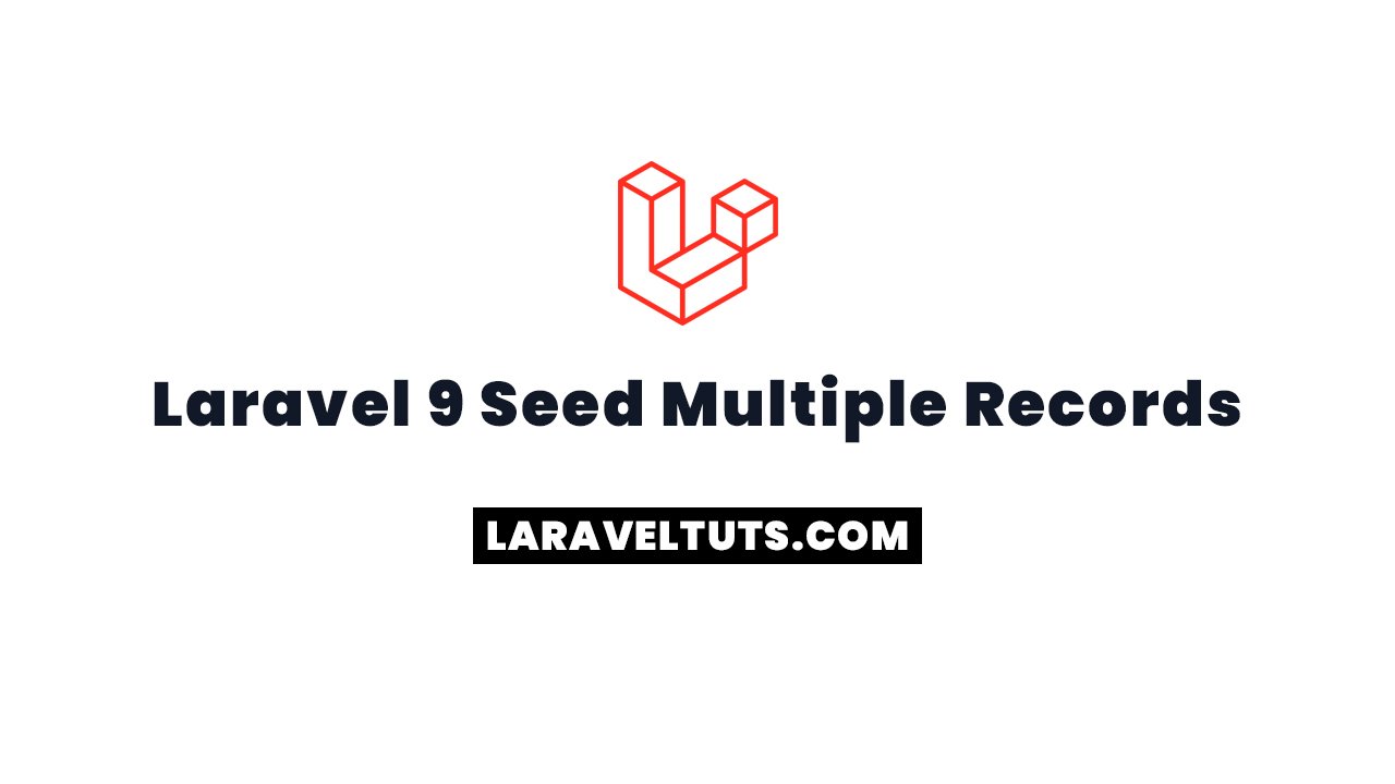 Laravel 9 Seed Multiple Records