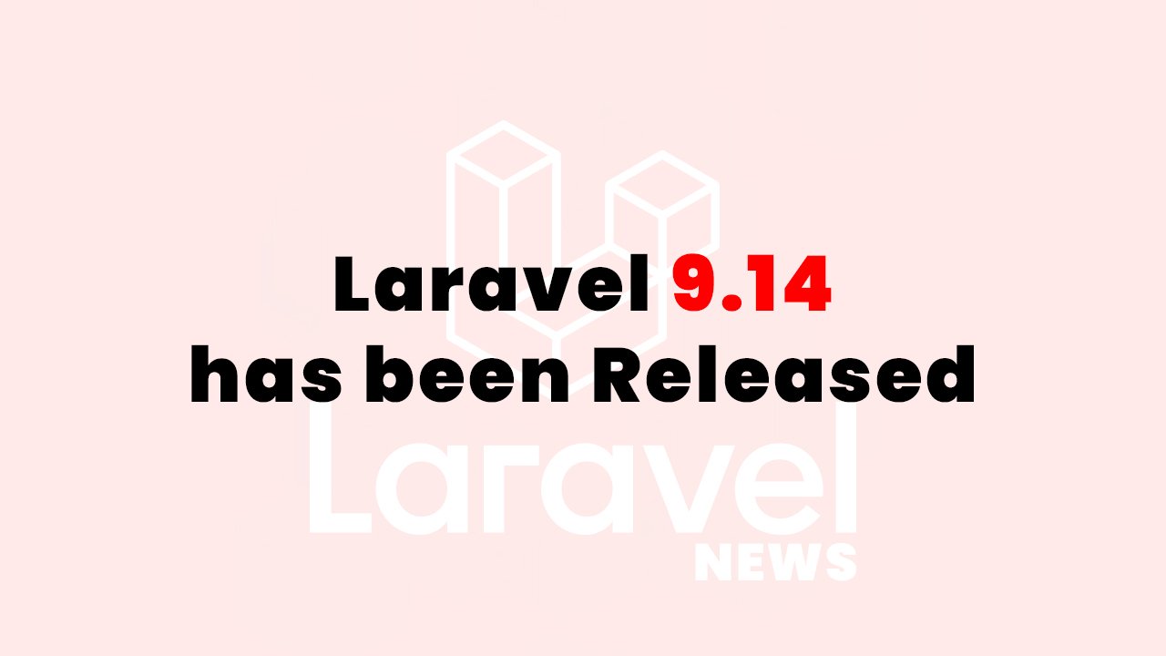 Laravel 9.14 has been Released