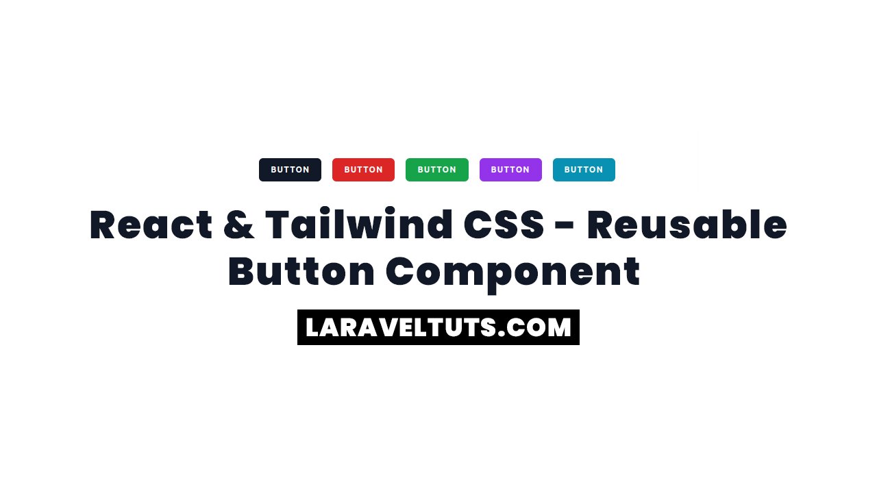 React & Tailwind CSS - Reusable Button Component