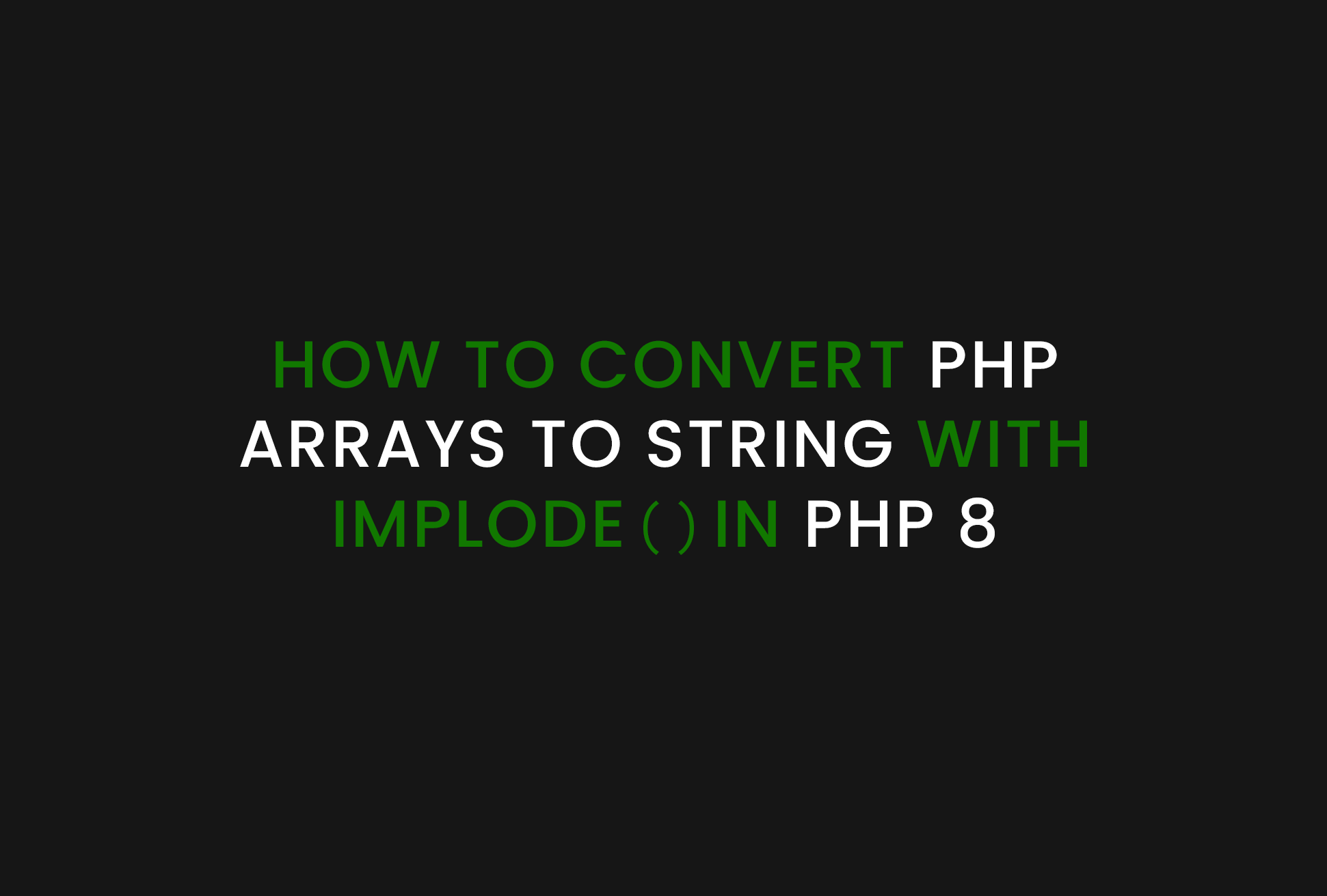 How to Convert PHP Arrays to String with Implode() in PHP 8