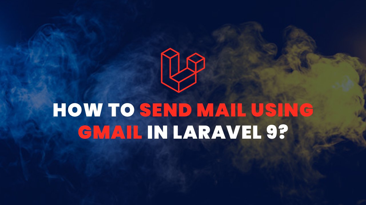 How to send mail using Gmail in Laravel 9