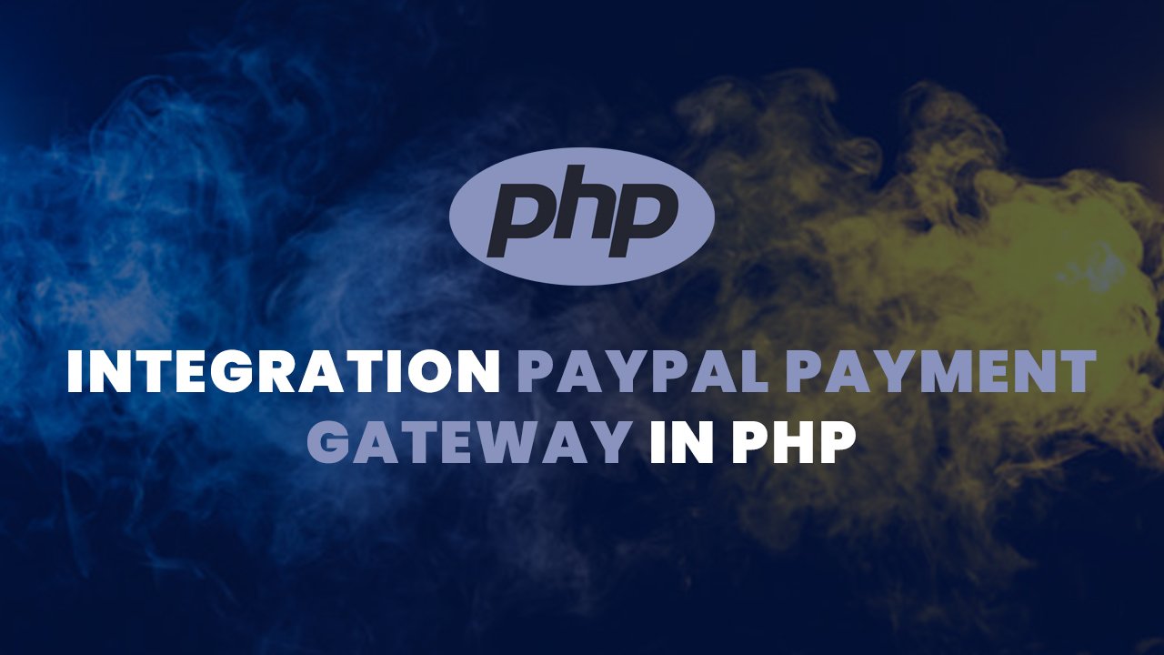 Integration PayPal Payment Gateway in PHP