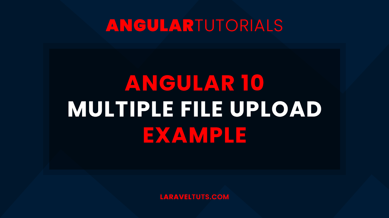 Angular 10 Multiple File Upload Example