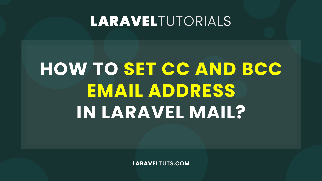 How to set CC And BCC Email Address In Laravel Mail