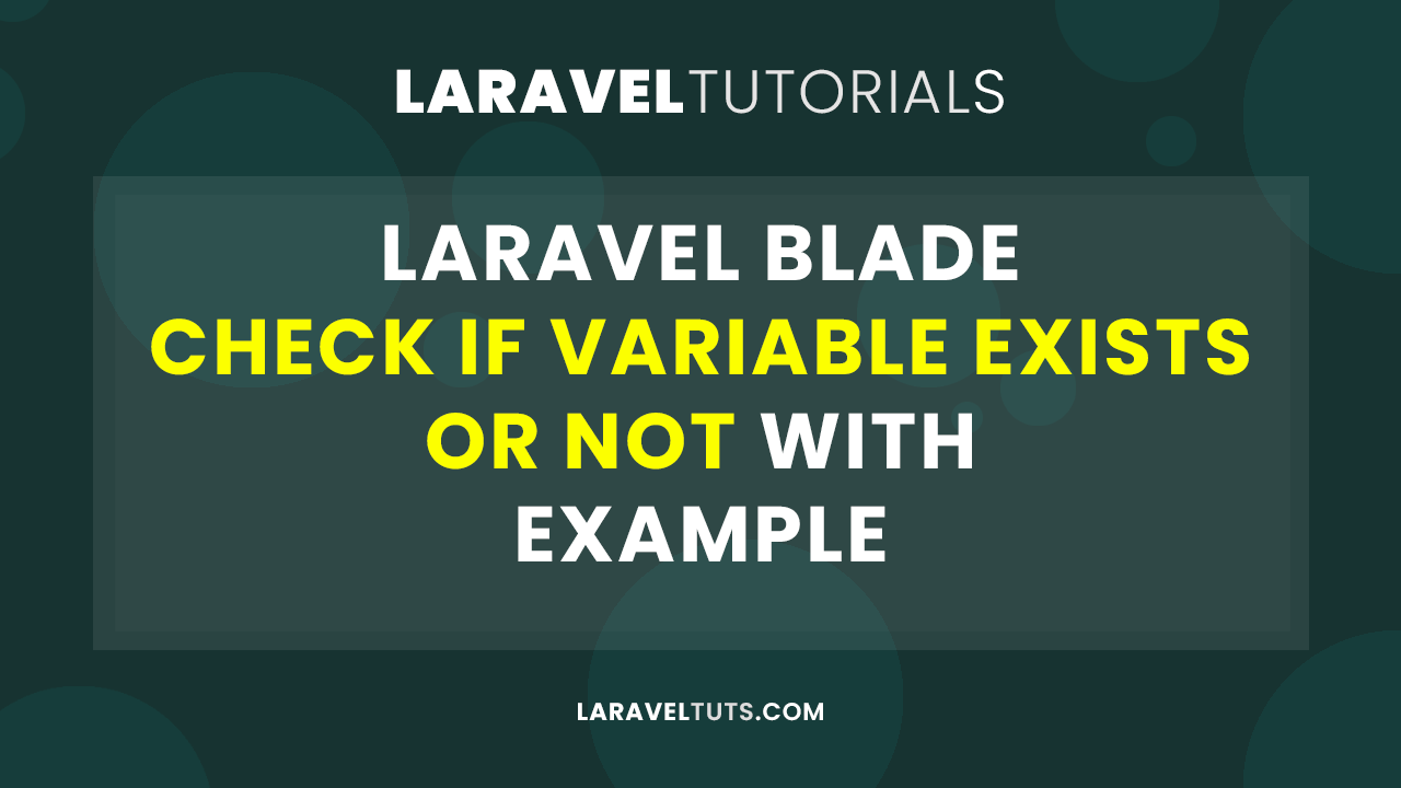 Laravel Blade Check If Variable Exists or Not with Example