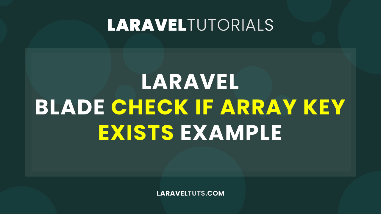 Laravel Blade Check if Array Key Exists Example
