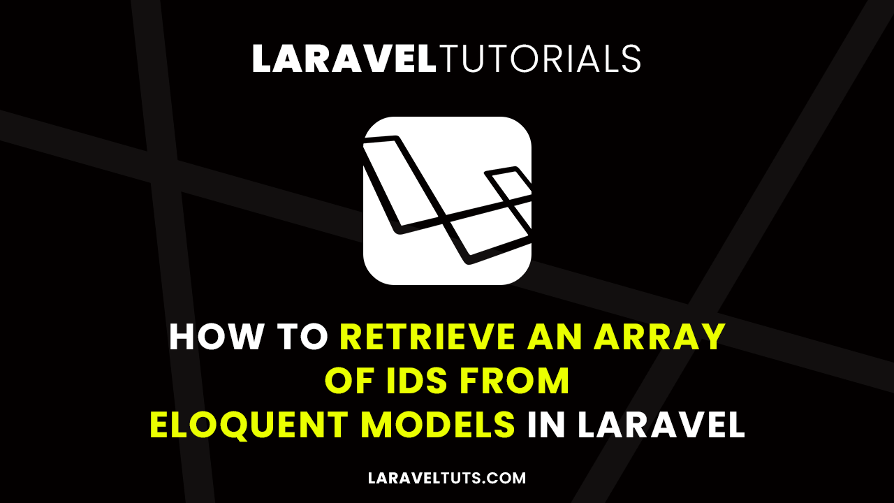How to Retrieve an Array of Ids from Eloquent Models in Laravel