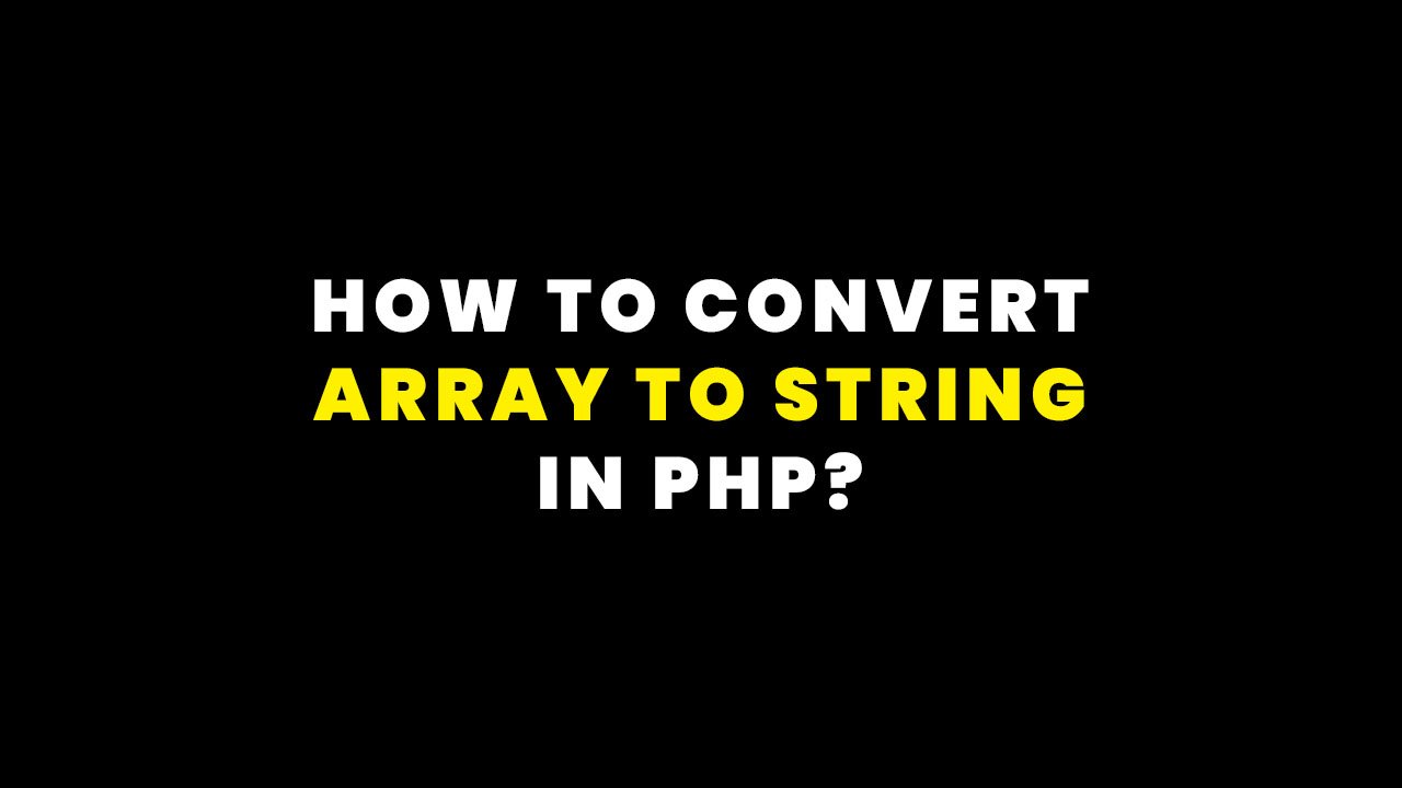 How to Convert Array to String in PHP?