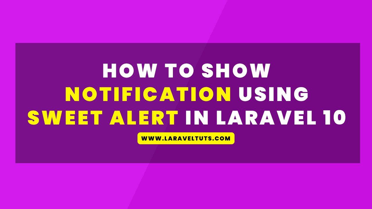 How to Show Notification using Sweet Alert in Laravel 10