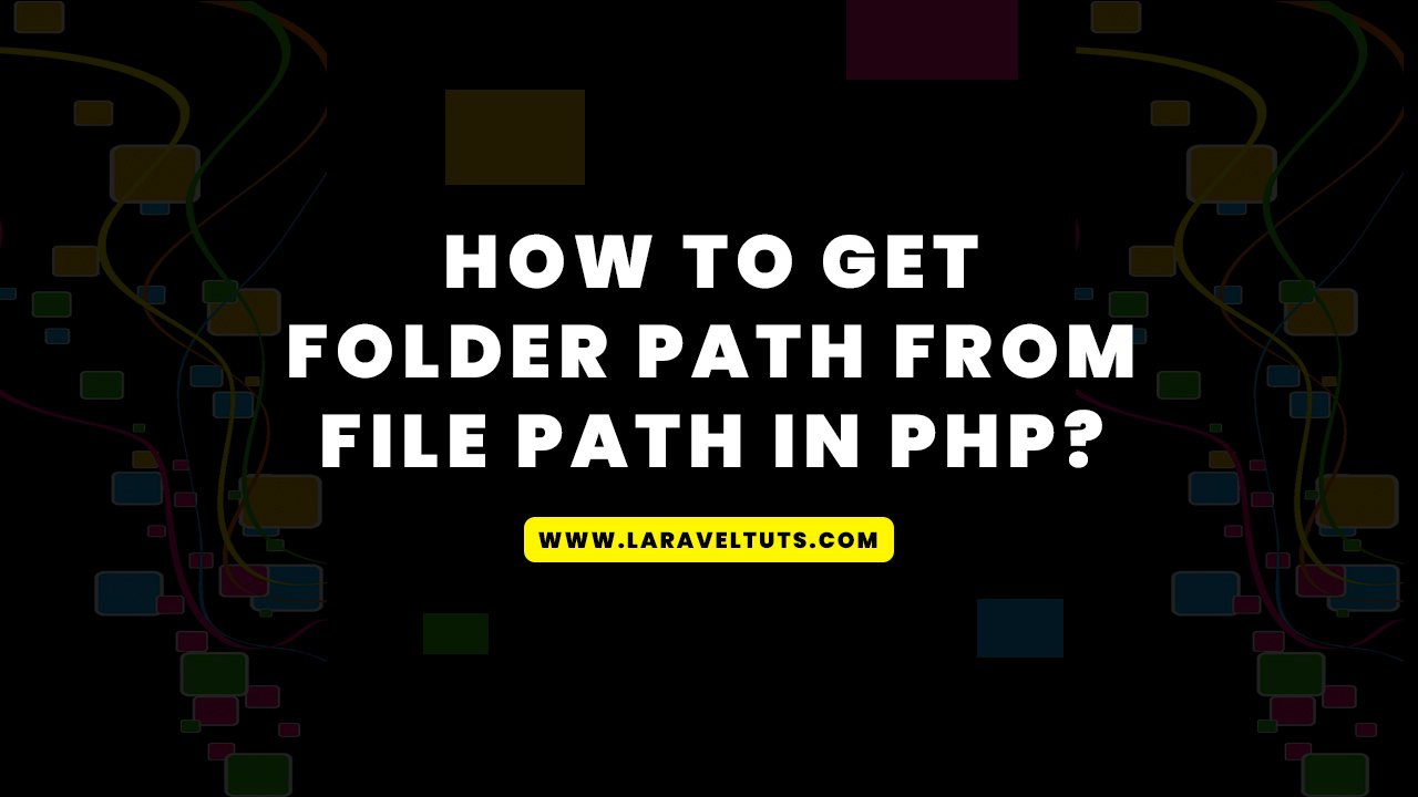 How to get folder path from file path in PHP