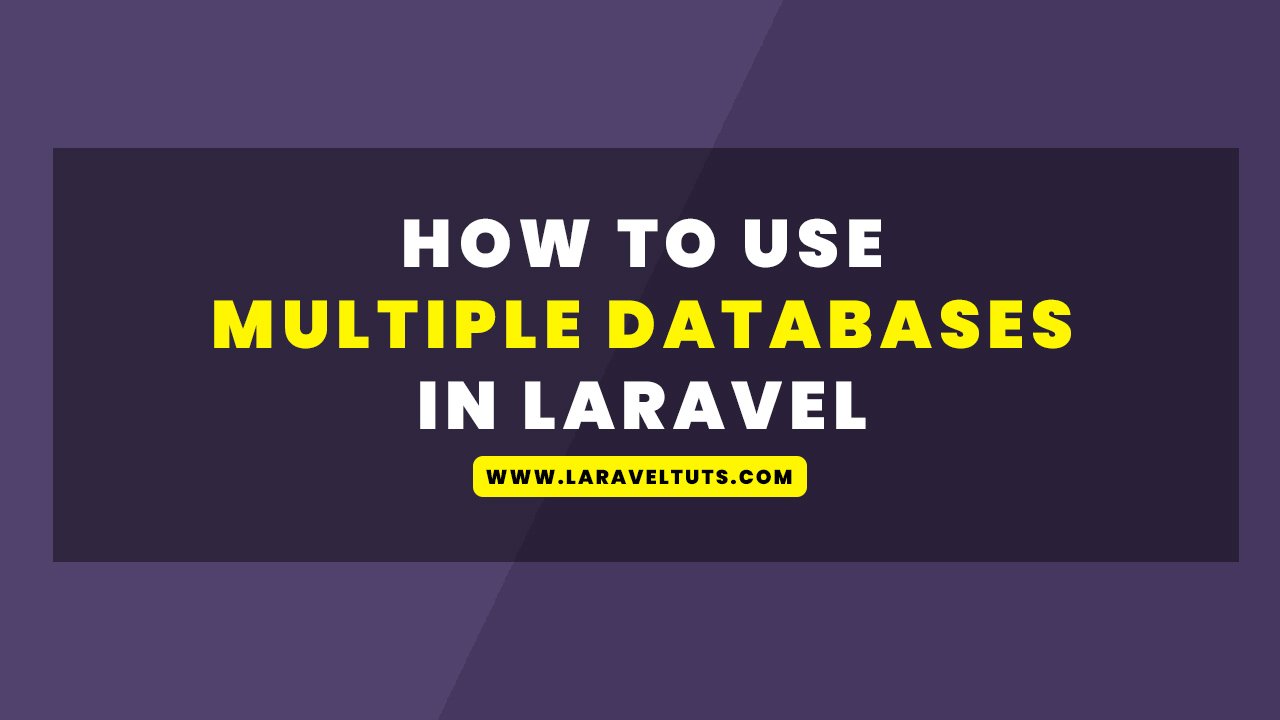 How to use multiple databases in Laravel