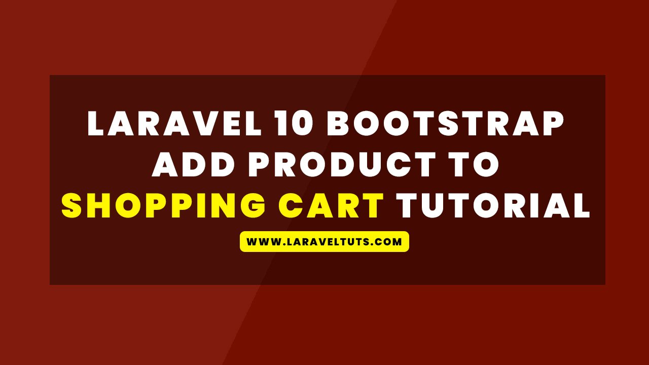Laravel 10 Bootstrap Add Product to Shopping Cart Tutorial