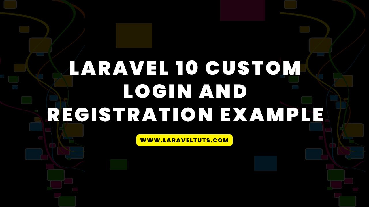 Laravel 10 Custom Login and Registration Example