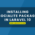 Installing Socialite Package in Laravel 10