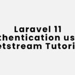 Laravel 11 Authentication using Jetstream Tutorial